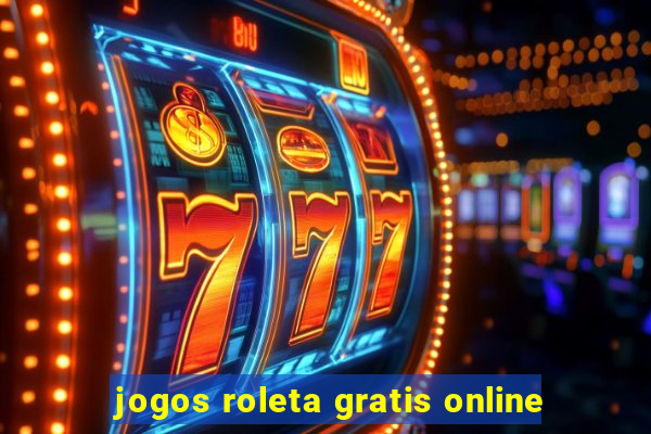 jogos roleta gratis online